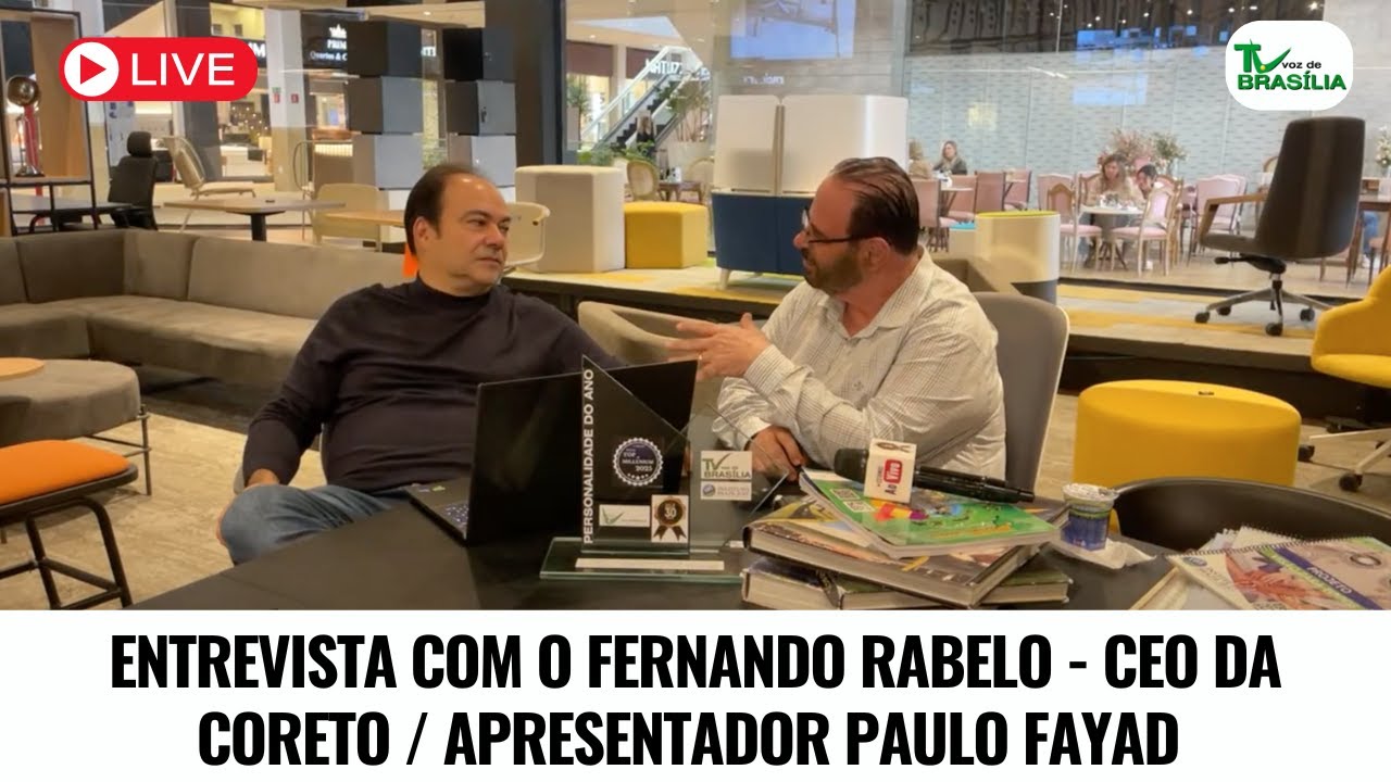 Fernando Rabelo, Coreto Móveis, em entrevista a Paulo Fayad