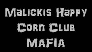 MAFIA Malickis Happy Corn Club