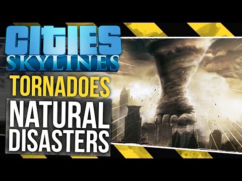 Cities: Skylines Natural Disasters - Tornadoes! - Part 1