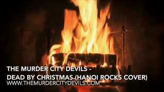 The Murder City Devils - Dead by Christmas (Hanoi Rocks cover)