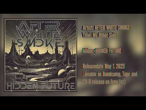 AFTER WHITE SMOKE - My Other Side