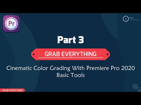 Cinematic Color Grading With Premiere Pro 2020 Part3 - Basic Tools