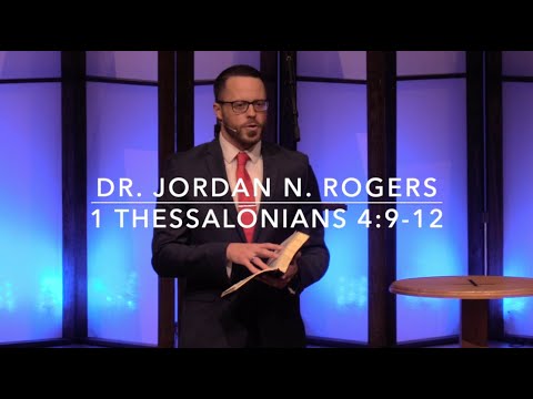 4 Practical Precepts for a Proper Testimony 1 Thessalonians 4:9-12 (5.17.20) Dr. Jordan N. Rogers
