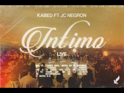 ÍNTIMO LIVE - KABED Ft @jcnegronmusic (VIDEO OFICIAL)