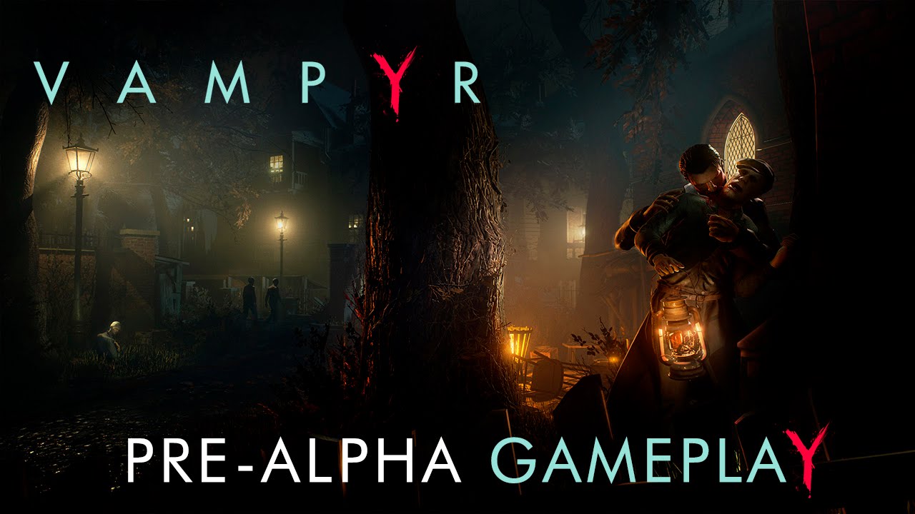 Vampyr - Pre-Alpha Gameplay Trailer - YouTube