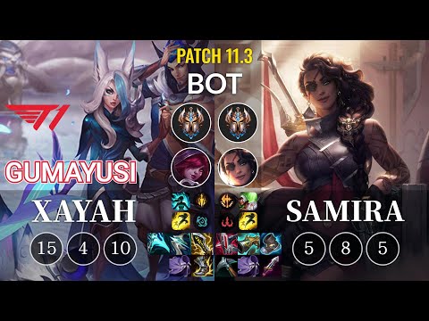 T1 Gumayusi Xayah vs Samira Bot - KR Patch 11.3