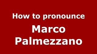 How to pronounce Marco Palmezzano