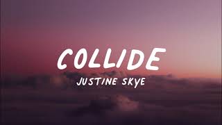 Justine Skye - Collide (Lyrics)