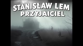 Download lagu Stanisław Lem - Przyjaciel mp3 Download lagu Stanisław Lem - Przyjaciel mp3