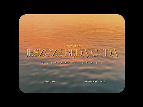 Żelu Żelson x Engel - JESZCZE BĘDĄ CUDA (prod. GRVCY)