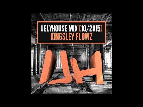 KINGSLEY FLOWZ - UGLYHOUSE MIX [10/2015]