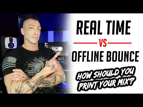 Final Mix: Offline Bounce vs Real Time Printing - Do They Sound The Same?