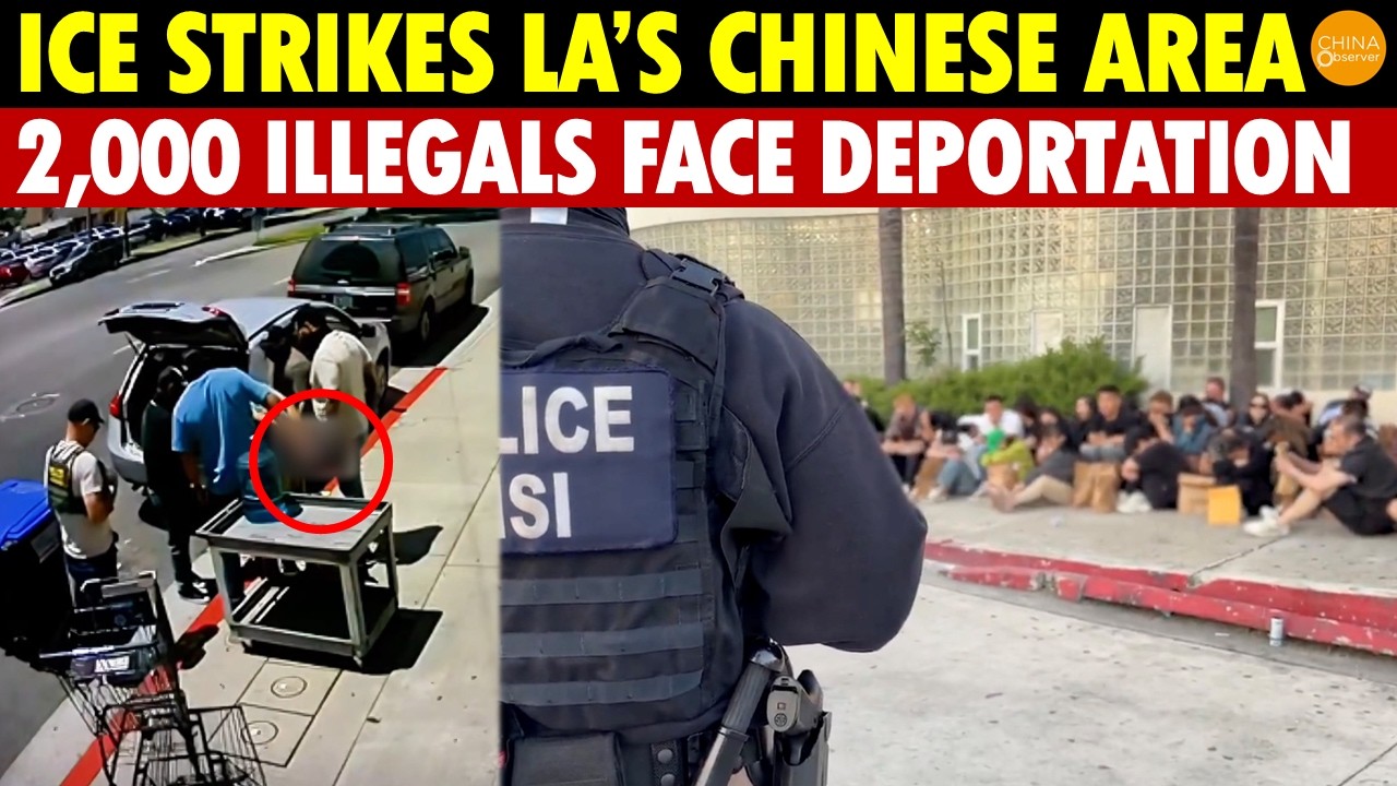 ICE Strikes LA’s Chinese Area, Multiple Nightclubs Raided, 2,000 Illegals Face Deportation