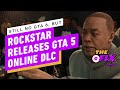 Still No GTA 6, But Rockstar Releases GTA 5 Online DLC - IGN Daily Fix