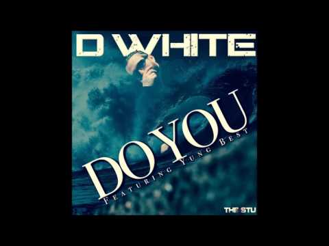 DWhite Ft. Yung Best - DO YOU