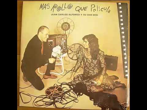 Juan Carlos Alfonso Y Su Dan Den - Mas Rollo Que Pelicula