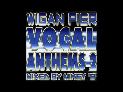 Wigan Pier   Vocal Anthems Volume 02 Mixed By Mikey B 2002 CD 1