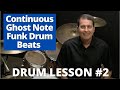 Funk Drum Beats Using Continuous Ghost Notes - Part 2 - JohnX Online Drum Lessons