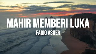 Download lagu Fabio Asher - Mahir Memberi Luka (Lirik) mp3 Download lagu Fabio Asher - Mahir Memberi Luka (Lirik) mp3