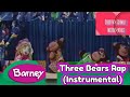 Barney Three Bears Rap Instrumental