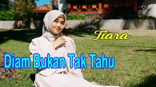 Download lagu TIARA - DIAM BUKAN TAK TAHU (Gasentra | Dangdut Klasik) mp3
