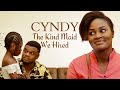 CYNDY The Kind Maid We Hired KEN ERIC, CHIZZY ALICHI Nigeria Movies 2023 Latest Full Movies |African