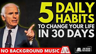 5 Daily Habits That Will Change Your Life | Jim Rohn Motivation [NoBackgroundMusic]