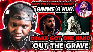 PARTYNEXTDOOR &amp; DRAKE - GIMME A HUG | Reaction