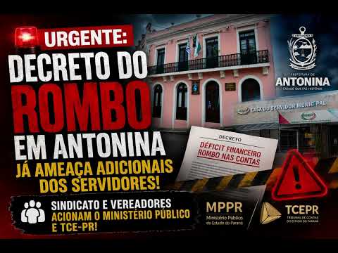 🚨 URGENTE: DECRETO DO ROMBO EM ANTONINA JÁ AMEAÇA ADICIONAIS DOS SERVIDORES! SINDICATO E VEREADORES ACIONAM O MINISTÉRIO PÚBLICO e TCE-PR!