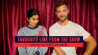 INTO THE WOODS | The Cast&#39;s Favourite Line from the Show