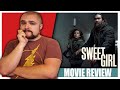 Sweet Girl has a SHOCKING ENDING | Netflix Movie Review