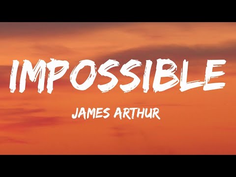 James Arthur - Impossible (Lyrics)