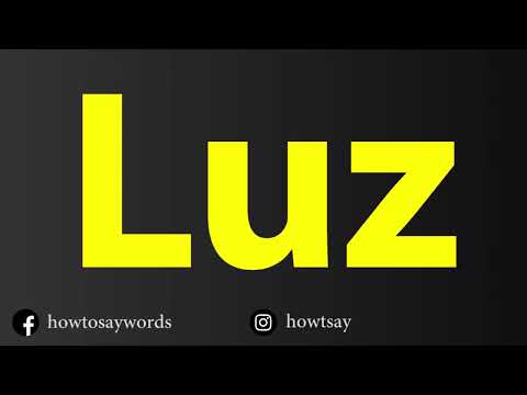 How To Pronounce Luz