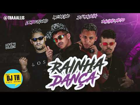 MC REINO, RACINE NETO, LK DO FLUXO, DJ MALICIA - RAINHA DA DANÇA