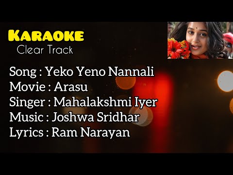 Yeko Yeno Nannalli | ಏಕೋ ಏನೋ ನನ್ನಲ್ಲಿ | Karaoke With Lyrics | Clear Track ( Arasu  )