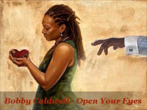 Bobby Caldwell - Open Your Eyes