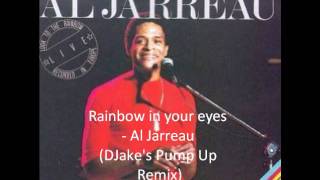Rainbow in your eyes - Al Jarreau (DJake's Pump Up Remix)