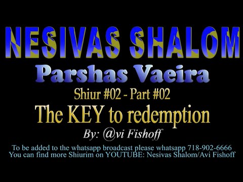 Nesivos Sholom on Va’eira: Unconditional Love and the Path to RedemptionShiur #2 - Part #2