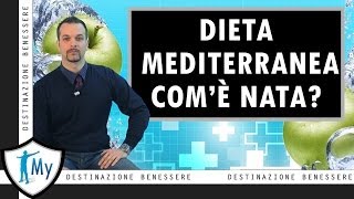 Com'è Nata la Dieta Mediterranea?