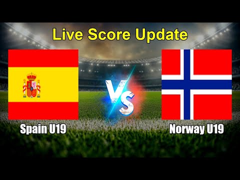 Spain U19 vs Norway U19 Live Score - International Friendly