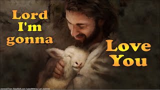Lord I&#39;m Gonna Love You by Keith Green