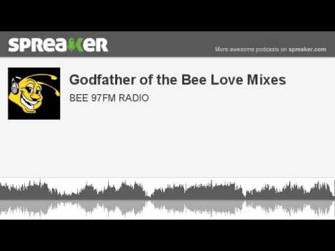 Godfather of the Bee Love Mixes (part 2 of 13, made with Spreaker)