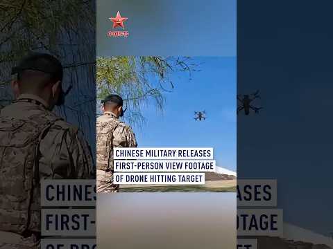 Chinese military releases first-person view footage of drone hitting target