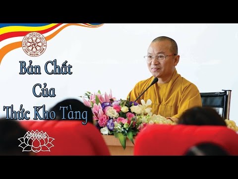 Duy Thức Tam Thập Tụng (2010) - Bài 6: Bản chất của thức kho tàng (Alaya)