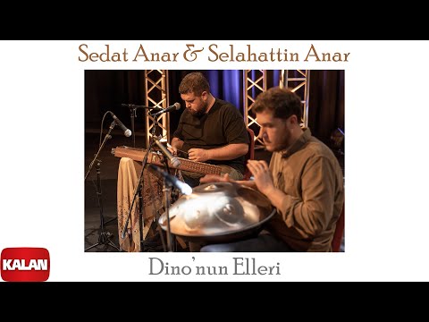 Sedat Anar & Selahattin Anar - Dino'nun Elleri I  Santur ve Hang Drum © Kalan Müzik