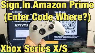 Xbox Series X/S: How to Sign In Amazon Prime Video App (Enter Code Where?)