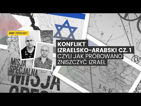 Konflikt izraelsko-arabski (cz.1) - „Prowadzicie kraj do wojny” | MISJA SPECJALNA