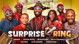 Download lagu SURPRISE RING | Broda Shaggi, Woos, Bolaji Ogunmola, Etim effiong, Emeneks, Ton Tirin, Alhaji Suberu mp3