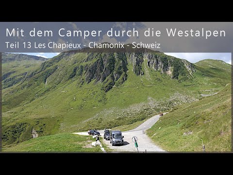 Campervan trip through the Western Alps - Part 13 Les Chapieux - Chamonix - Switzerland