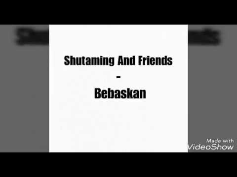 Shutaming And Friends - Bebaskan  (Ska Rocksteady)